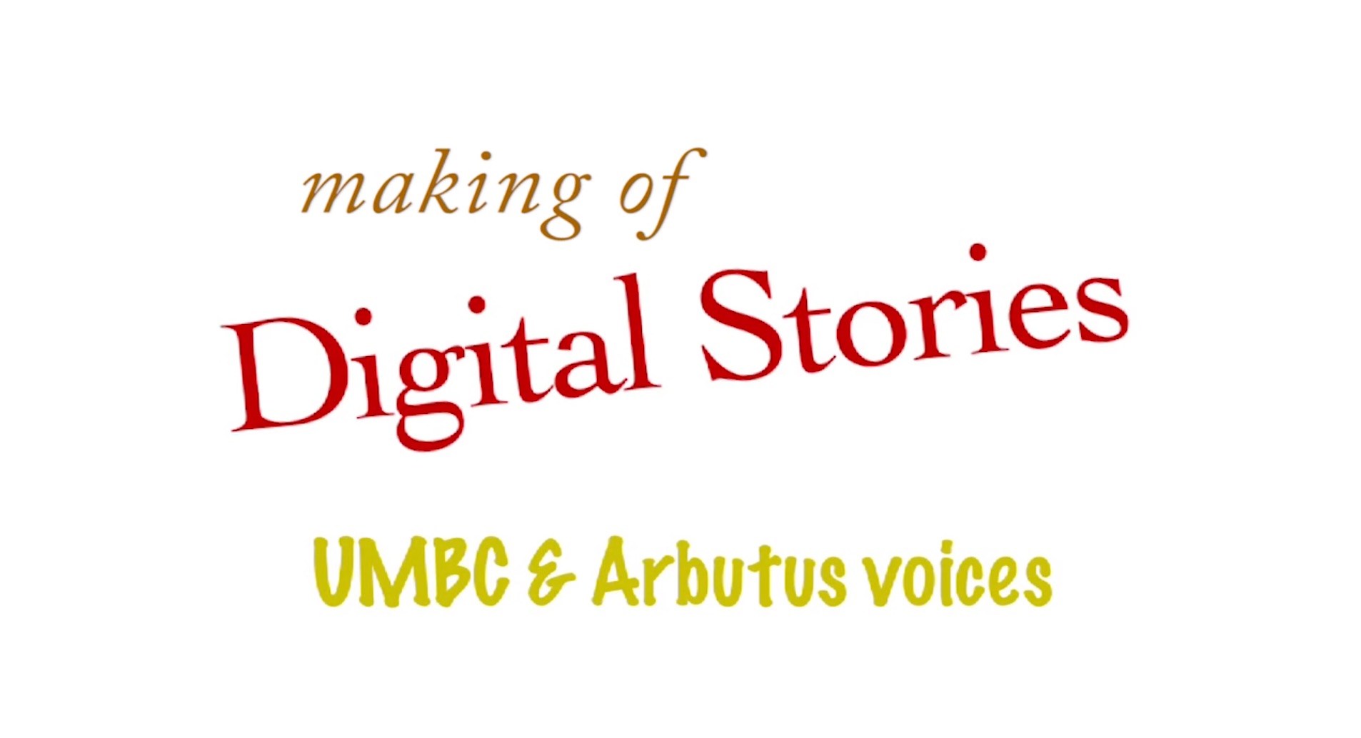 Making of Arbutus Digital Stories